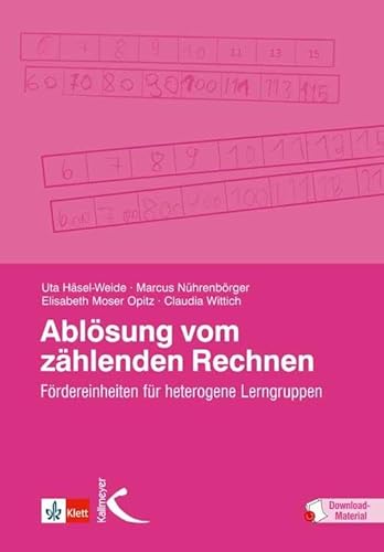 Ablösung vom zählenden Rechnen: Fördereinheiten für heterogene Lerngruppen von Kallmeyer'sche Verlags-