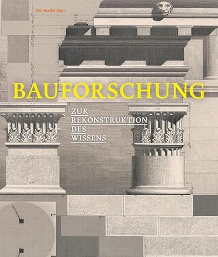 Bauforschung: Zur Rekonstruktion des Wissens