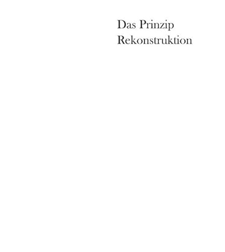 Das Prinzip Rekonstruktion von Vdf Hochschulverlag AG