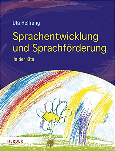 Sprachentwicklung und Sprachförderung: in der Kita von Herder Verlag GmbH