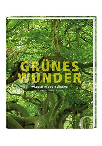 Grünes Wunder: Wälder in Deutschland von Grubbe Media GmbH