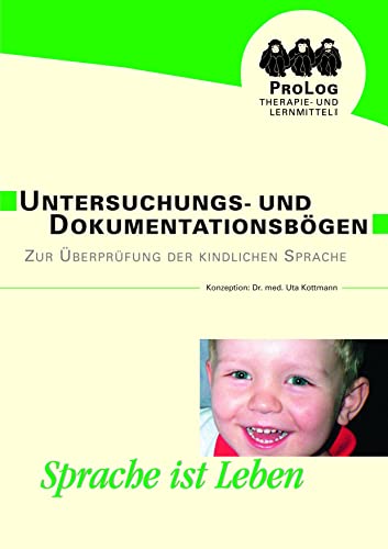 Untersuchungs- und Dokumentationsbögen zur Überprüfung der kindlichen Sprache: Deutsche Version von ProLog