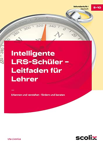 Intelligente LRS-Schüler - Leitfaden für Lehrer: Erkennen und verstehen - fördern und beraten (5. bis 10. Klasse) von AOL-Verlag i.d. AAP LW