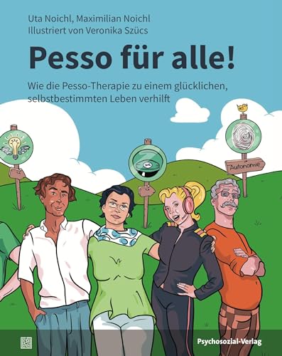 Pesso für alle!: Wie die Pesso-Therapie zu einem glücklichen, selbstbestimmten Leben verhilft (CIP-Medien)
