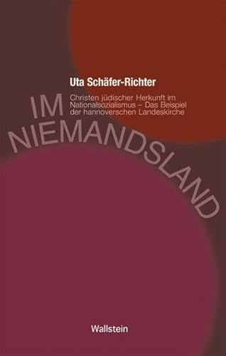 Im Niemandsland: Christen jüdischer Herkunft im Nationalsozialismus. Das Beispiel der hannoverschen Landeskirche von Wallstein Verlag GmbH