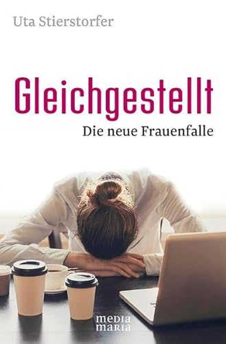 Gleichgestellt: Die neue Frauenfalle
