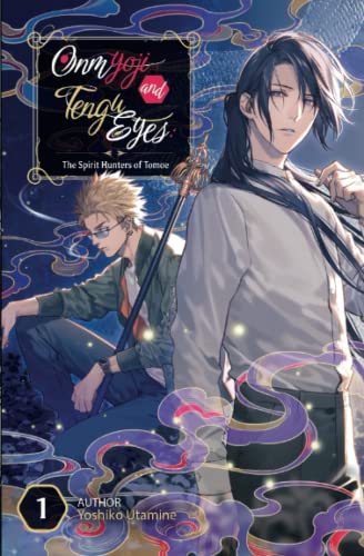 Onmyoji and Tengu Eyes: The Spirit Hunters of Tomoe Onmyoji and Tengu Eyes: The Spirit Hunters of Tomoe von Cross Infinite World