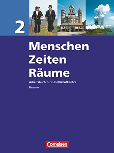 Menschen-Zeiten-Räume - Arbeitsbuch für Gesellschaftslehre - Hessen - Band 2: Schulbuch Menschen-Zeiten-Räume - Arbeitsbuch für Gesellschaftslehre - Hessen - Band 2: Schulbuch von Cornelsen Verlag GmbH