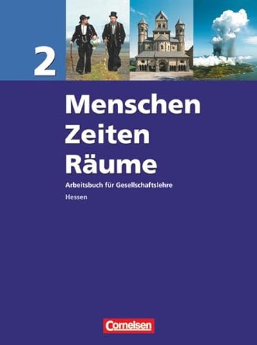 Menschen-Zeiten-Räume - Arbeitsbuch für Gesellschaftslehre - Hessen - Band 2: Schulbuch