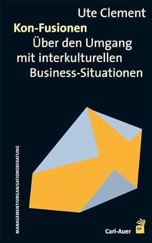 Kon-Fusionen: Über den Umgang mit interkulturellen Business-Situationen von Carl-Auer Verlag GmbH