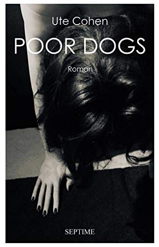 Poor Dogs: Roman von Septime Verlag e.U.