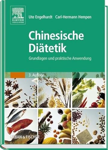 Chinesische Diätetik: Grundlagen und praktische Anwendung von Urban & Fischer Verlag/Elsevier GmbH