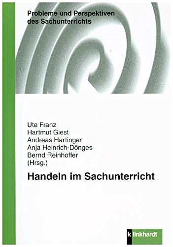 Handeln im Sachunterricht (Probleme und Perspektiven des Sachunterrichts) von Klinkhardt, Julius