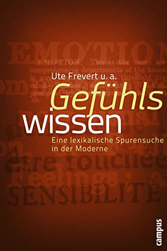 Gefühlswissen: Eine lexikalische Spurensuche in der Moderne von Campus Verlag