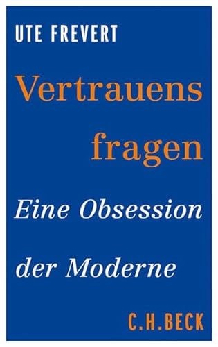Vertrauensfragen: Eine Obsession der Moderne Vertrauensfragen: Eine Obsession der Moderne