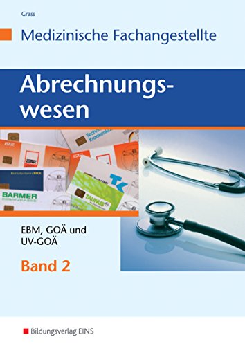 Abrechnungswesen für die Medizinische Fachangestellte - Band 2: EBM 2008 und GOÄ. Lehr-/Fachbuch