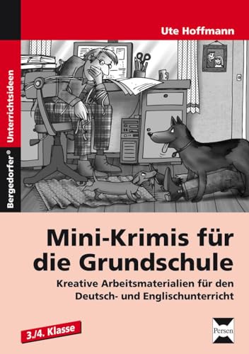 Mini-Krimis für die Grundschule: Kreative Arbeitsmaterialien für den Deutsch- und Englischunterricht (3. und 4. Klasse)