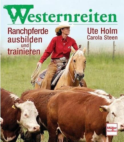 Westernreiten: Ranchpferde ausbilden und trainieren