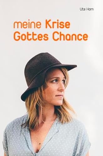 Meine Krise - Gottes Chance