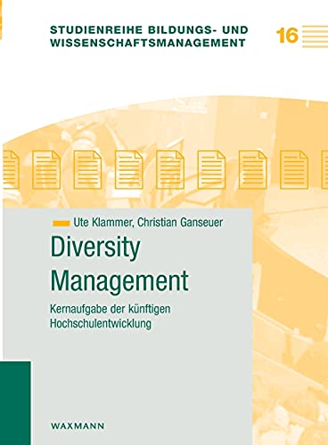 Diversity Management: Kernaufgabe der künftigen Hochschulentwicklung (Studienreihe Bildungs- und Wissenschaftsmanagement) von Waxmann Verlag GmbH