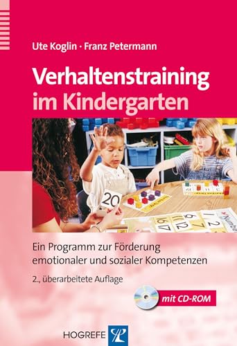 Verhaltenstraining im Kindergarten: Ein Programm zur Förderung emotionaler und sozialer Kompetenzen von Hogrefe Verlag GmbH + Co.