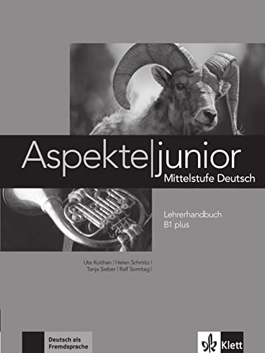 Aspekte junior B1 plus: Mittelstufe Deutsch. Lehrerhandbuch (Aspekte junior: Mittelstufe Deutsch) von Klett Sprachen GmbH