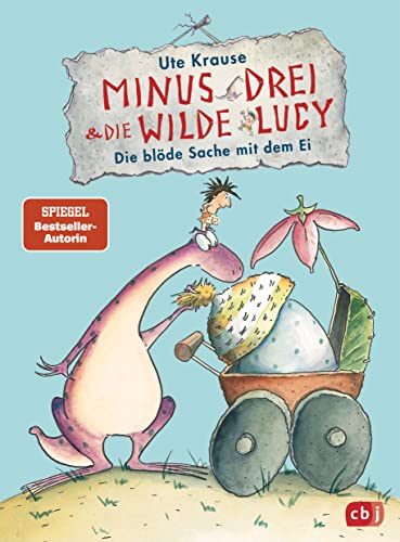 Minus Drei und die wilde Lucy - Die blöde Sache mit dem Ei (Die Minus Drei und die wilde Lucy-Reihe, Band 4) von cbj