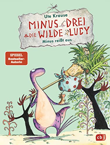 Minus Drei und die wilde Lucy - Minus reißt aus (Die Minus Drei und die wilde Lucy-Reihe, Band 2) von cbj