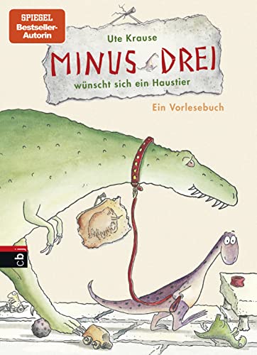 Minus Drei wünscht sich ein Haustier: Band 1 (Die Minus-Drei-Reihe, Band 1)