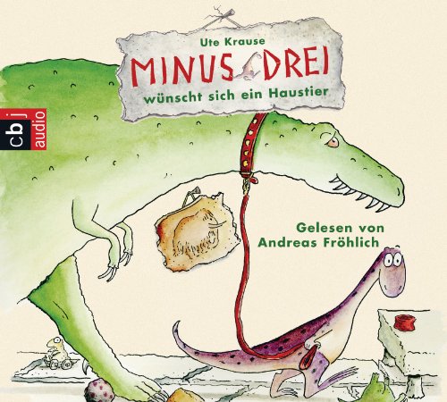 Minus Drei wünscht sich ein Haustier (Die Minus-Drei-Reihe, Band 1)