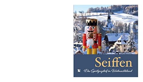 Seiffen: Das Spielzeugdorf im Weihnachtsland von Chemnitzer Verlag
