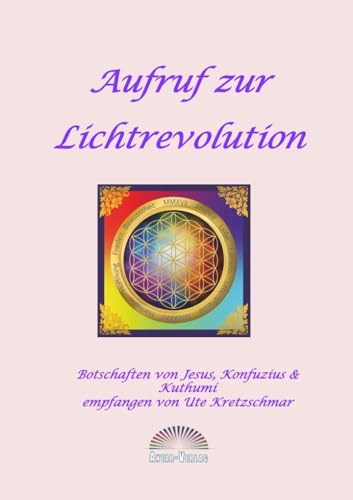 Aufruf zur Lichtrevolution: Botschaften von Jesus, Konfuzius & Kuthumi