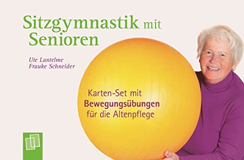 Sitzgymnastik mit Senioren: Karten-Set mit Bewegungsübungen für die Altenpflege