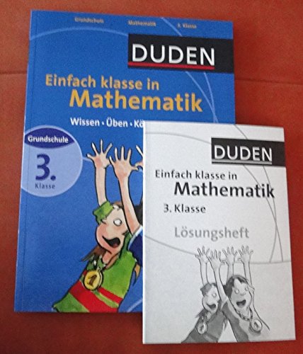 Einfach klasse in Mathematik 3. Klasse: Wissen - Üben - Können (Duden - Einfach klasse) Einfach klasse in Mathematik 3. Klasse: Wissen - Üben - Können (Duden - Einfach klasse)