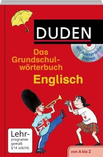 Duden. Das Grundschulwörterbuch Englisch mit Aussprachetrainer auf CD-ROM: Für Schüler ab der 3. Klasse: von A bis Z (Duden - Grundschulwörterbücher)