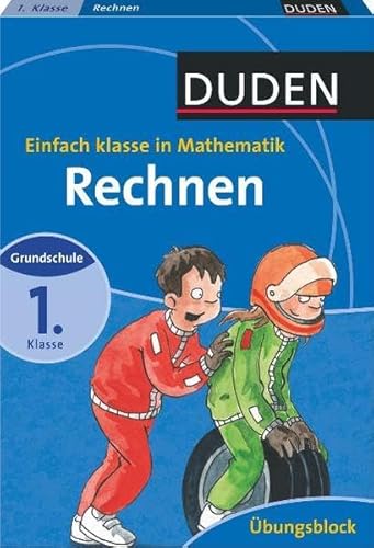 Duden. Einfach Klasse in Mathematik. Rechnen 1. Klasse. Übungsblock