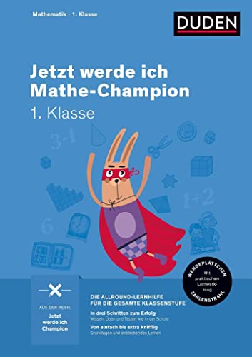 Jetzt werde ich Mathe-Champion 1. Klasse: Mathematik 1. Klasse (Wissen-Üben-Testen)