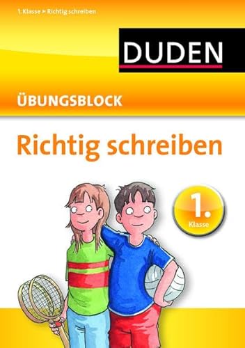 Richtig schreiben - Übungsblock 1. Klasse (Duden - Einfach klasse)