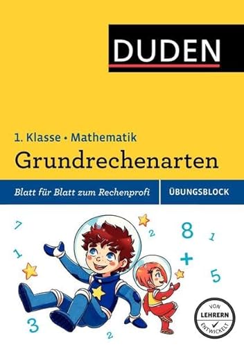 Übungsblock: Mathematik - Grundrechenarten 1. Klasse: Blatt für Blatt zum Rechenprofi (Duden - Einfach klasse)