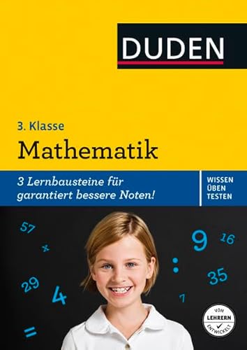 Wissen – Üben – Testen: Mathematik 3. Klasse: Drei Lernbausteine für garantiert bessere Noten! (Duden - Einfach klasse)