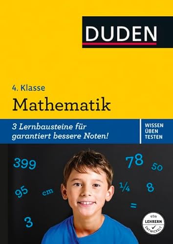 Wissen – Üben – Testen: Mathematik 4. Klasse: Drei Lernbausteine für garantiert bessere Noten!