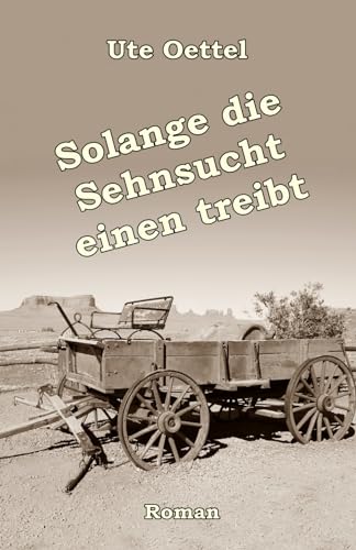 Solange die Sehnsucht einen treibt von Independently published