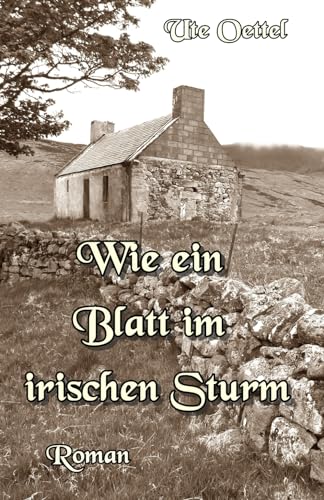 Wie ein Blatt im irischen Sturm von Independently published