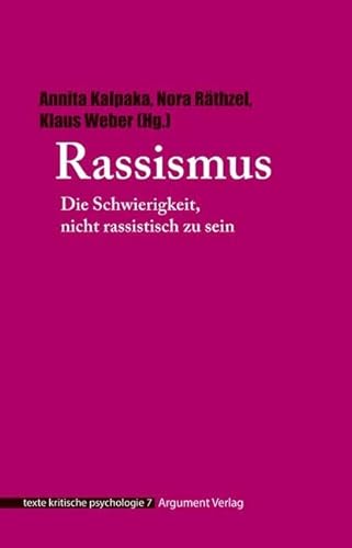 Rassismus: Die Schwierigkeit, nicht rassistisch zu sein (texte kritische psychologie)