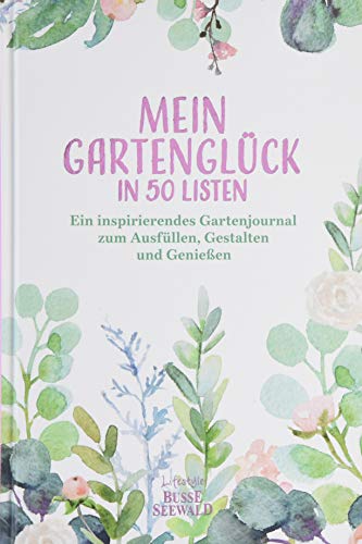 Mein Gartenglück in 50 Listen von Frech