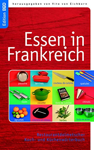 Essen in Frankreich: Restaurantdolmetscher - französisches Koch- und Küchenwörterbuch (Edition BoD)