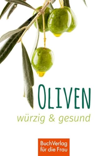 Oliven - würzig und gesund (Minibibliothek)