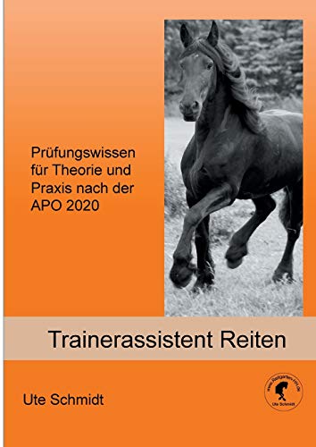 Trainerassistent Reiten: Prüfungswissen für Theorie und Praxis nach der APO 2020