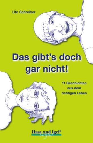 Das gibt's doch gar nicht!: Schulausgabe: Schulausgabe. 11 Geschichten aus dem richtigen Leben