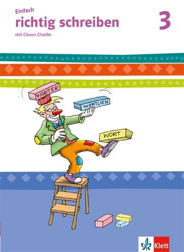 Einfach richtig schreiben 3. Ausgabe Bayern: Arbeitsheft Klasse 3 Einfach richtig schreiben 3. Ausgabe Bayern: Arbeitsheft Klasse 3